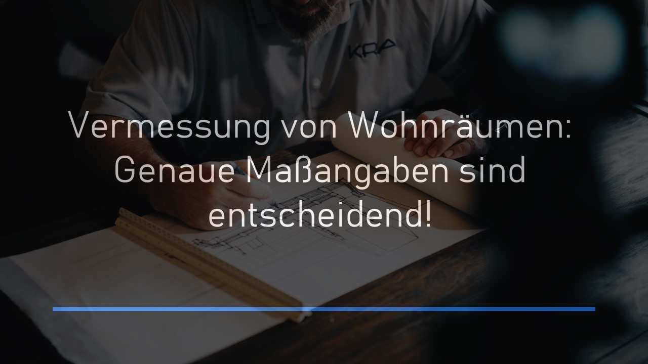 Read more about the article Die Bedeutung der Vermessung von Wohnräumen: Warum genaue Maßangaben entscheidend sind