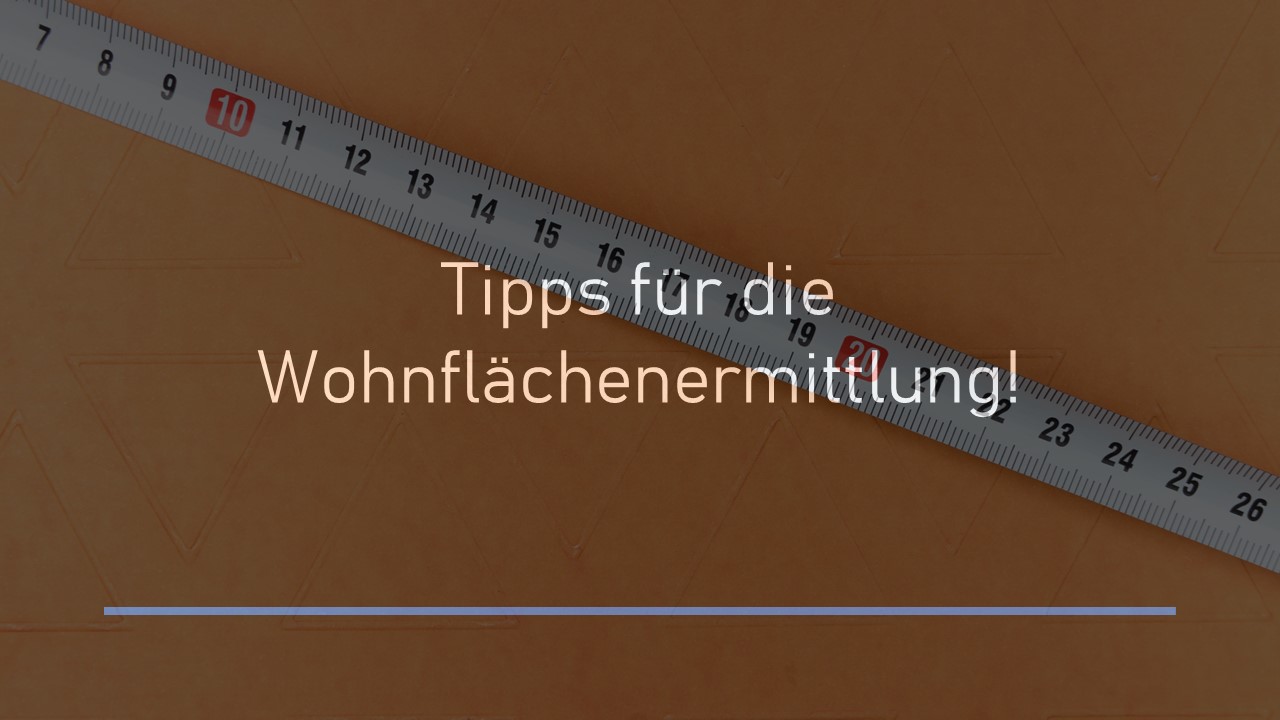 Read more about the article Tipps zur Optimierung der Wohnflächenermittlung