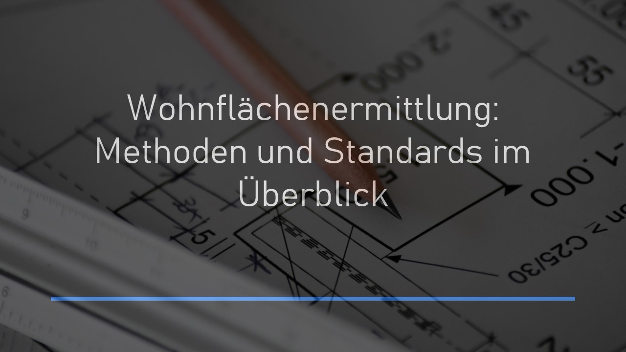 Read more about the article Wohnflächenermittlung: Methoden und Standards im Überblick