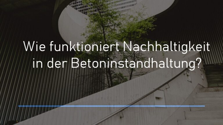Blog 12 Onlinebaugutachter Z Nachhaltigkeit und Betoninstandhaltung Onlinebaugutachter