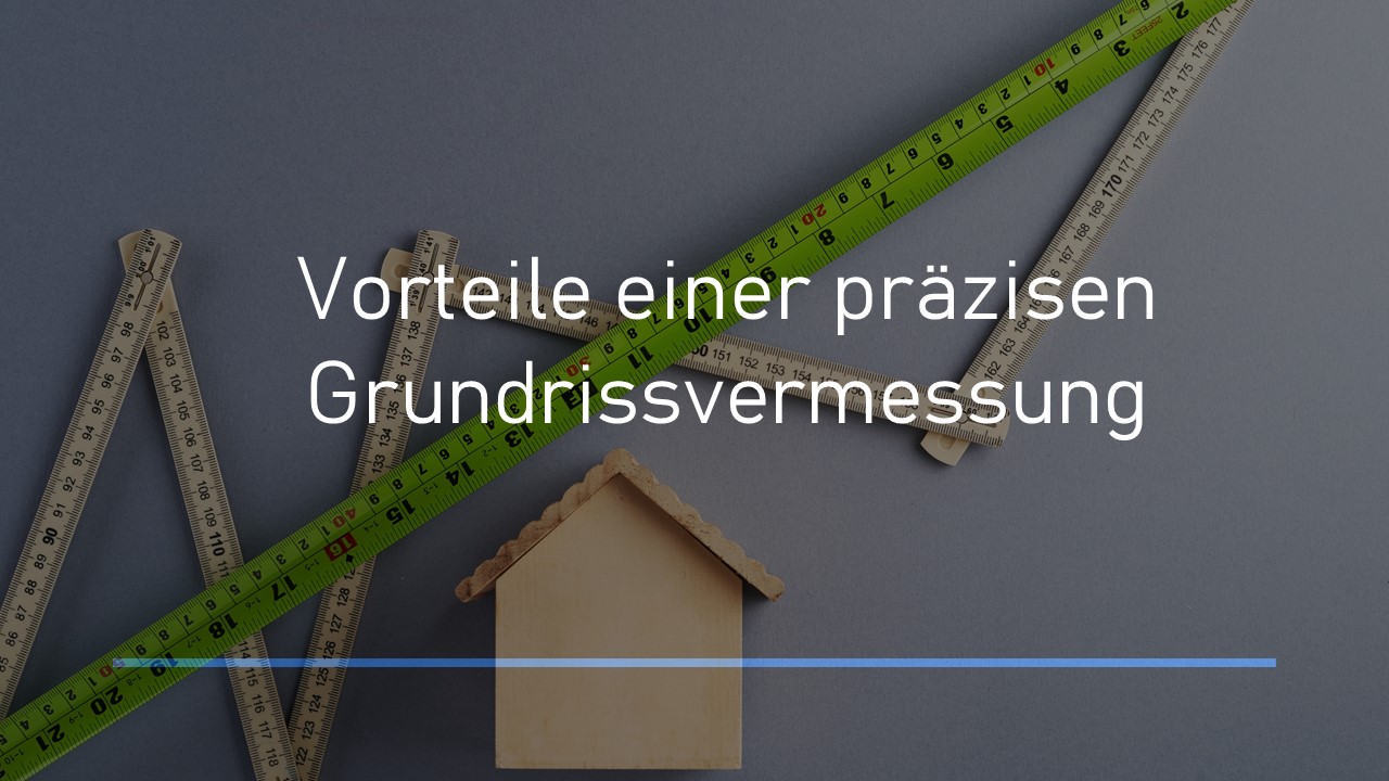 Read more about the article Die Vorteile einer präzisen Grundrissvermessung für den Verkauf oder die Vermietung von Immobilien in Baden-Württemberg