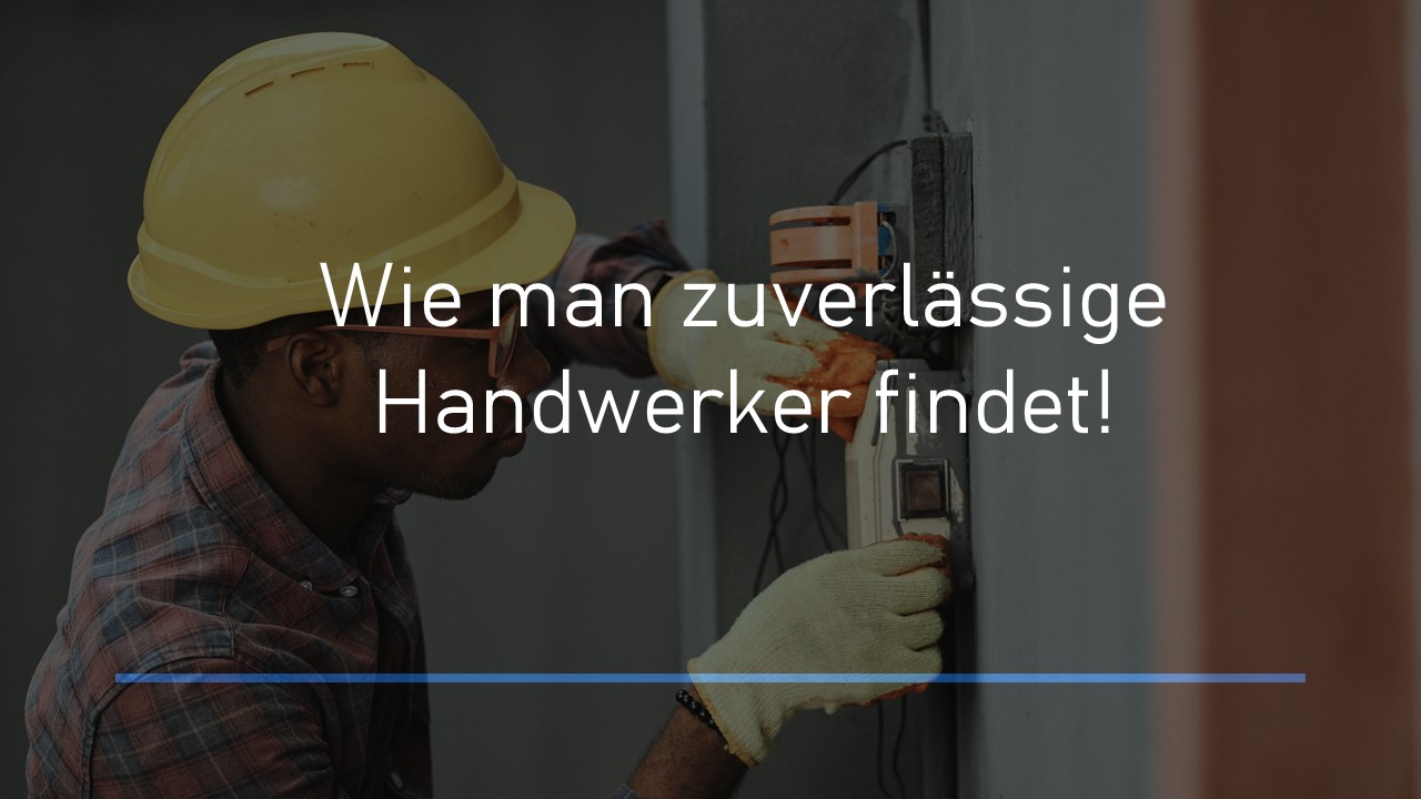 Read more about the article Zuverlässige Handwerker finden: Worauf es ankommt
