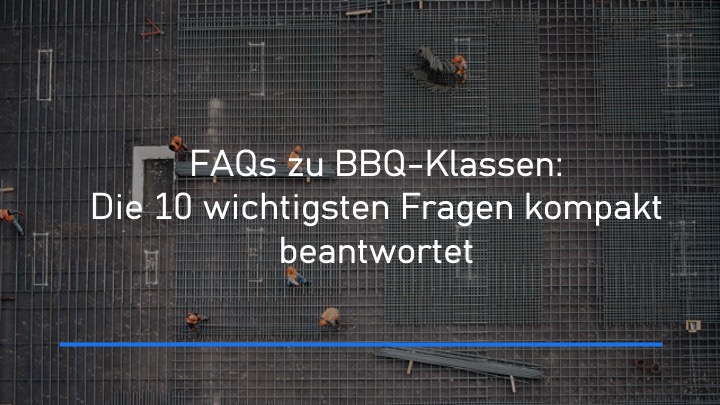 Read more about the article FAQs zu BBQ-Klassen: Die 10 wichtigsten Fragen kompakt beantwortet