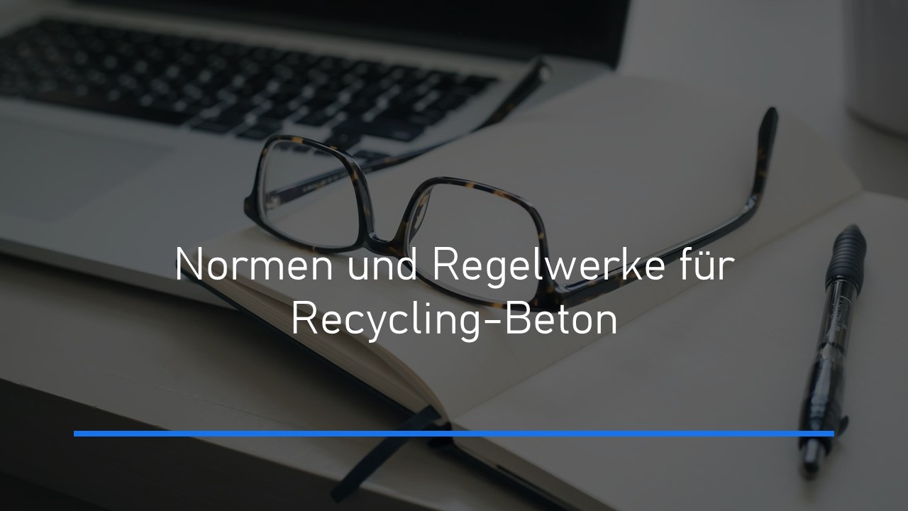 Read more about the article Normen und Regelwerke für Recycling-Beton: Anforderungen, Grenzen und Anwendung in der Praxis